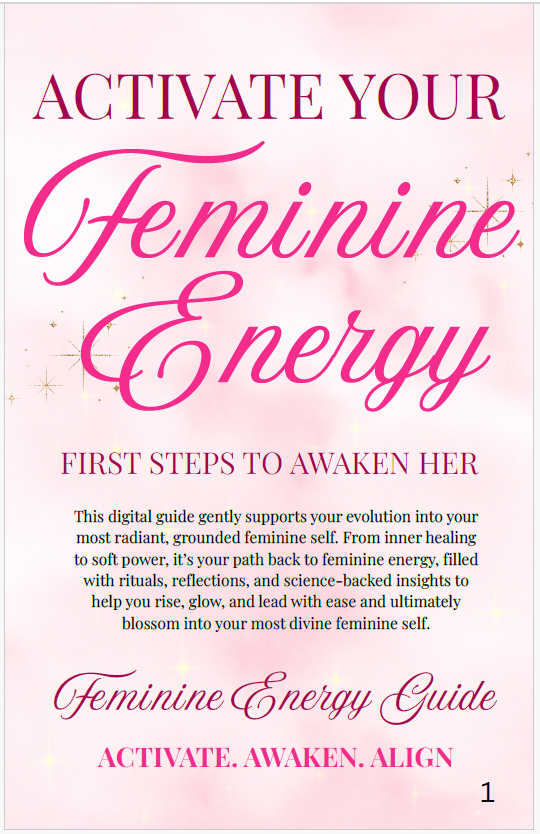 Activate Your Feminine Energy - First steps to awaken her