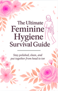 The Ultimate Feminine Hygiene Survival Guide - 4 seasons